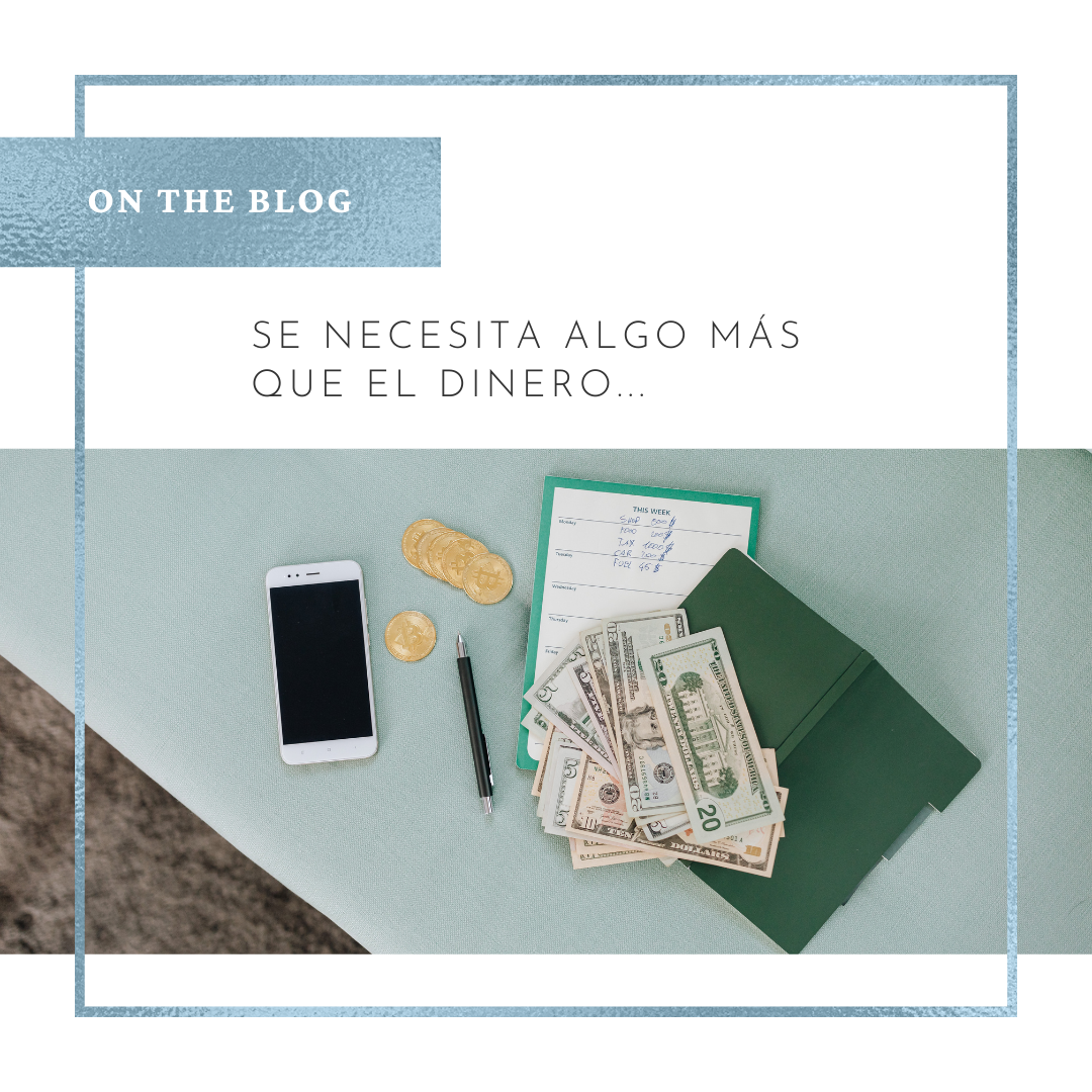 Se necesita algo más que el dinero...